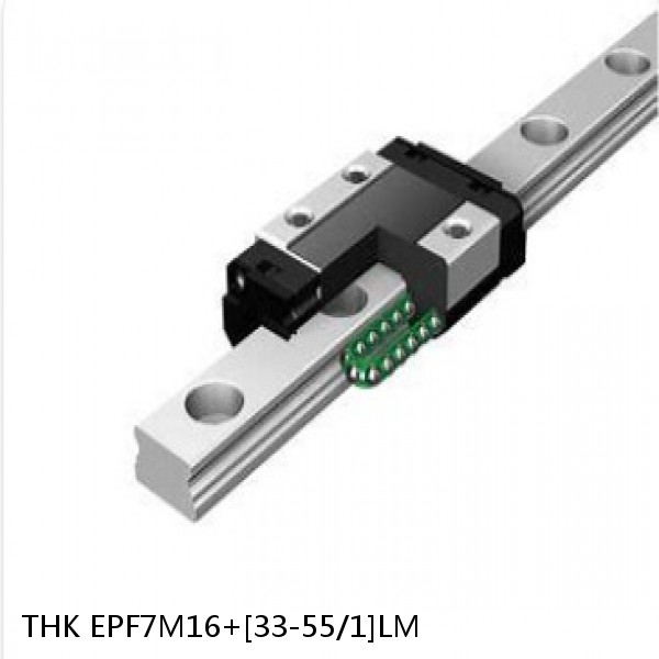EPF7M16+[33-55/1]LM THK Linear Guide EPF Accuracy Selectable