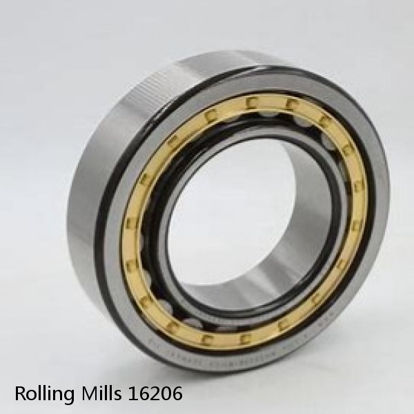 16206 Rolling Mills BEARINGS FOR METRIC AND INCH SHAFT SIZES